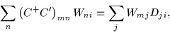 \begin{displaymath}
\sum_{n}\left(C^+C'\right)_{mn}W_{ni}=\sum_j W_{mj}D_{ji},
\end{displaymath}