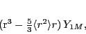 \begin{displaymath}
(r^3 - {\textstyle{5\over 3}} \langle r^2\rangle r)\,Y_{1M},
\end{displaymath}