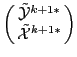 $\displaystyle \left(\!\!
\begin{array}{c}
{\tilde{\mathcal Y}}^{k+1*} \\
{\tilde{\mathcal X}}^{k+1*} \\
\end{array} \!\!\right)$