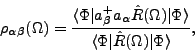 \begin{displaymath}
\rho_{\alpha\beta}(\Omega)=
\frac{\langle \Phi \vert a^+_\be...
...\rangle}
{\langle \Phi\vert\hat{R}(\Omega)\vert\Phi \rangle},
\end{displaymath}