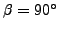 $\beta=90^\circ$