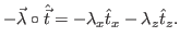 $\displaystyle -\vec{\lambda}\circ\hat{\vec{t}} = - \lambda_x \hat{t}_x - \lambda_z \hat{t}_z.$