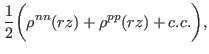 $\displaystyle \frac {1} {2} \biggr(\rho^{nn}(rz) +\rho^{pp}(rz)
 + c.c. \biggr),$