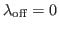 $ \lambda _{\rm off} = 0$