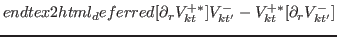 $\displaystyle - V^{+\ast}_{kt}[\partial_{r}V^{+}_{kt'}]-V^{-\ast}_{kt} [\partial_{r}V^{-}_{kt'}]\biggr)$