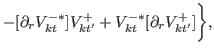 $\displaystyle -[\partial_{r} V^{-\ast}_{kt}]V^{+}_{kt'}+V^{-\ast}_{kt}[\partial_{r} V^{+}_{kt'}]\biggr\},$