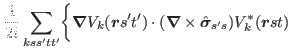 $\displaystyle \frac{1}{2i}\sum_{kss'tt'}\biggr\{ \bbox{\nabla} V_k(\bbox{r} s't')\cdot (\bbox{\nabla} \times \hat{\bbox{\sigma}}_{s's})V_k^\ast(\bbox{r} st)$