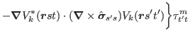 $\displaystyle -\bbox{\nabla} V_k^\ast(\bbox{r} st)\cdot(\bbox{\nabla} \times \hat{\bbox{\sigma}}_{s's})V_k(\bbox{r} s't')\biggr\}\tau_{t't}^m$