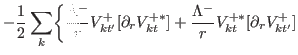 $\displaystyle -\frac{1}{2}\sum_{k}\biggr\{\frac{\Lambda^{-}}{r}V^{+}_{kt'}[\partial_r V^{+\ast}_{kt}]+\frac{\Lambda^{-}}{r}V^{+\ast}_{kt}[\partial_r V^{+}_{kt'}]$