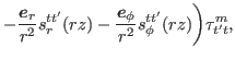 $\displaystyle \bbox{e}_r\biggr(\frac{\Lambda^{-}}{r}V^{+\ast}_{kt}[\partial_zV^{+}_{kt'}]+ \frac{\Lambda^{+}}{r}V^{-\ast}_{kt}[\partial_z V^{-}_{kt'}]$