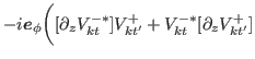 $\displaystyle -i \bbox{e}_{\phi}\biggr([\partial_z V^{-\ast}_{kt}]V^{+}_{kt'}+ V^{-\ast}_{kt}[\partial_z V^{+}_{kt'}]$