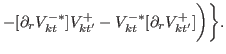 $\displaystyle -[\partial_r V^{-\ast}_{kt}]V^{+}_{kt'}- V^{-\ast}_{kt}[\partial_r V^{+}_{kt'}]\biggr)\biggr\}.$