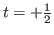 $ t=+\frac{1}{2}$