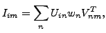 $\displaystyle I_{im} = \sum_n U_{in} w_{n} V^T_{n m},$