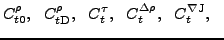 $\displaystyle C_{t0}^{\rho} ,~~ C_{t{\rm D}}^{\rho} ,~~ C_{t}^{\tau} ,~~ C_{t}^{\Delta\rho} ,~~ C_{t}^{\nabla{\rm J}} ,~~$