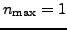 $ n_{\text{max}}=1$