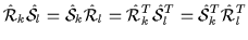 $\displaystyle \hat{\cal{R}}_{k}\hat{\cal{S}}_{l} = \hat{\cal{S}}_{k}\hat{\cal{R...
...\hat{\cal{R}}_{k}^T\hat{\cal{S}}_{l}^T = \hat{\cal{S}}_{k}^T\hat{\cal{R}}_{l}^T$