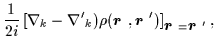 $\displaystyle \frac{1}{2i}
\left[{\nabla}_k-{{\nabla}'}_k)
\rho(\mbox{{\boldmat...
...dmath {$r$ }}}')\right]_{\mbox{{\boldmath {$r$ }}}=\mbox{{\boldmath {$r$ }}}'},$