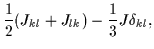 $\displaystyle \frac{1}{2}(J_{kl}+J_{lk})-\frac{1}{3}J\delta_{kl},$