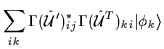 $\displaystyle \sum_{ik} \Gamma({{\hat{\cal{U}}}}')_{ij}^*\Gamma({\hat{\cal{U}}}^T)_{ki}\vert\phi_k\rangle$