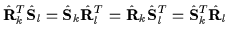 $\displaystyle \hat{\mathbf{R}}_{k}^T\hat{\mathbf{S}}_{l} = \hat{\mathbf{S}}_{k}...
...thbf{R}}_{k}\hat{\mathbf{S}}_{l}^T = \hat{\mathbf{S}}_{k}^T\hat{\mathbf{R}}_{l}$