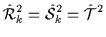 $\displaystyle \hat{\cal{R}}_{k}^2=\hat{\cal{S}}_{k}^2={\hat{\cal{T}}}^2$