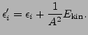 $\displaystyle \epsilon'_i = \epsilon_i +\frac{1}{A^2}E_{\text{kin}} .$