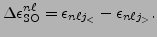 $\displaystyle \Delta\epsilon_{\text{SO}}^{n{\ell}} = \epsilon_{n{\ell}j_<} - \epsilon_{n{\ell}j_>}.$