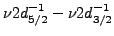 $ \nu 2d_{5/2}^{-1}- \nu 2d_{3/2}^{-1}$