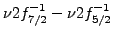 $ \nu 2f_{7/2}^{-1}- \nu 2f_{5/2}^{-1}$