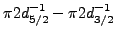 $ \pi 2d_{5/2}^{-1}- \pi 2d_{3/2}^{-1}$