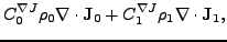 $\displaystyle C^{\nabla J}_0 \rho_0 {\mathbf \nabla}\cdot{\mathbf J}_0 +
C^{\nabla J}_1 \rho_1 {\mathbf \nabla}\cdot{\mathbf J}_1 ,$