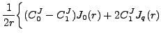 $\displaystyle \frac{1}{2r}\bigg\{(C^J_0-C^J_1) J_0(r) + 2C^J_1 J_q(r)$
