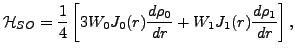 $\displaystyle {\mathcal H}_{SO} = \frac{1}{4}\left[3W_0J_0(r)\frac{d\rho_0}{dr} +W_1J_1(r)\frac{d\rho_1}{dr}\right],$