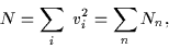 \begin{displaymath}N=\sum\limits_{i}\;v_{i}^{2}=\sum_n N_n,
\end{displaymath}