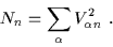 \begin{displaymath}N_n = \sum_\alpha V^2_{\alpha n} ~.
\end{displaymath}