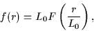 \begin{displaymath}f({r})=L_0
F\left(\frac{r}{L_0}\right),
\end{displaymath}