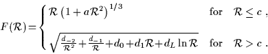 \begin{displaymath}F({\cal R})\!=\!\left\{\!\!
\begin{array}{lll}
{\cal R}\left(...
...}\ln {\cal R}} & \mbox{for} & {\cal R}>c\;.
\end{array}\right.
\end{displaymath}