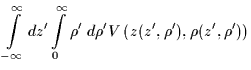 $\displaystyle \int\limits_{-\infty }^{\infty}dz^{\prime}\int\limits_{0}^{\infty...
...prime}V\left(z(z^{\prime},\rho^{\prime}),\rho(z^{\prime},
\rho^{\prime})\right)$