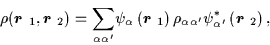 \begin{displaymath}\rho (\mbox{{\boldmath {$r$ }}}_{1},\mbox{{\boldmath {$r$ }}}...
...a ^{\prime }}^{*}\left( \mbox{{\boldmath {$r$ }}}_{2}\right) ,
\end{displaymath}