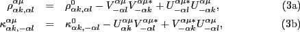 \begin{eqnalphalabel}
% latex2html id marker 830
{density}
\rho^{\alpha\mu}_{\al...
...a l}
+ V^{\alpha\mu*}_{-\alpha k} U^{\alpha\mu}_{-\alpha l},
\end{eqnalphalabel}