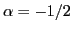 $\alpha=-1/2$