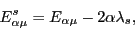 \begin{displaymath}
{E}_{\alpha\mu}^s= {E}_{\alpha\mu} -2\alpha\lambda_s,
\end{displaymath}