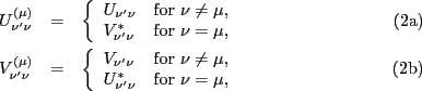 \begin{eqnalphalabel}
% latex2html id marker 781
{eq20.01}
U^{(\mu)}_{\nu'\nu} &...
...\
U^*_{\nu'\nu} & \mbox{for $\nu=\mu$,} \end{array}\right.
\end{eqnalphalabel}