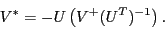 \begin{displaymath}
V^* =- U \left(V^+(U^T)^{-1}\right) .
\end{displaymath}