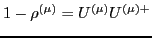 $1-\rho^{(\mu)}=U^{(\mu)}U^{(\mu)+}$