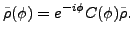 $\displaystyle \tilde{\rho}(\phi ) =e^{-i\phi }C(\phi )\tilde{\rho}.$