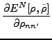 $\displaystyle \frac{\partial E^{N}[\rho ,\tilde{\rho}]}{\partial \rho
_{nn^{\prime }}}$