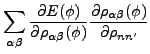 $\displaystyle \sum_{\alpha \beta }\frac{\partial E(\phi )}{\partial
\rho_{\alph...
...hi )}\frac{\partial \rho_{\alpha \beta
}(\phi )}{\partial \rho
_{nn^{\prime }}}$