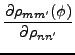 $\displaystyle \frac{\partial \rho_{mm^{\prime }}(\phi )}{\partial \rho
_{nn^{\prime }}}$